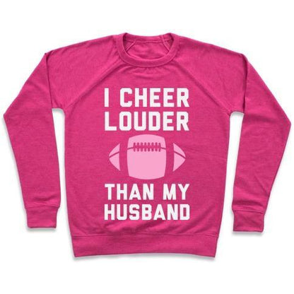 Virgin Teez  Pullover Crewneck Sweatshirt / x-small / Deep Pink I CHEER LOUDER THAN MY HUSBAND CREWNECK SWEATSHIRT