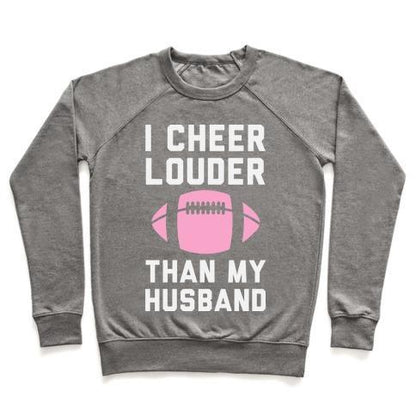 Virgin Teez  Pullover Crewneck Sweatshirt / x-small / Heathered Gray I CHEER LOUDER THAN MY HUSBAND CREWNECK SWEATSHIRT