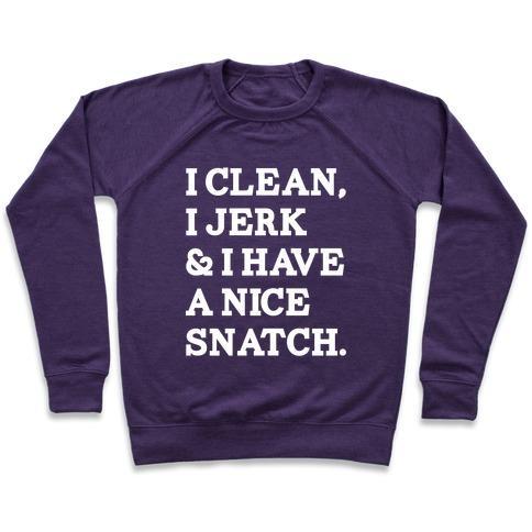 Virgin Teez  Pullover Crewneck Sweatshirt / x-small / Purple I CLEAN, I JERK AND I HAVE A NICE SNATCH CREWNECK SWEATSHIRT