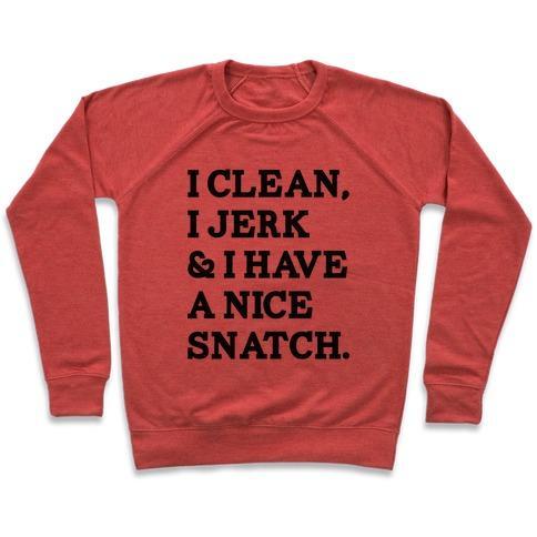 Virgin Teez  Pullover Crewneck Sweatshirt / x-small / Heathered Red I CLEAN, I JERK AND I HAVE A NICE SNATCH CREWNECK SWEATSHIRT