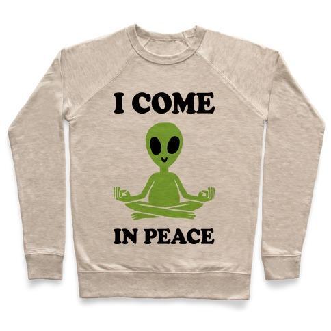 Virgin Teez  Pullover Crewneck Sweatshirt / x-small / Heathered Oatmeal I COME IN PEACE CREWNECK SWEATSHIRT