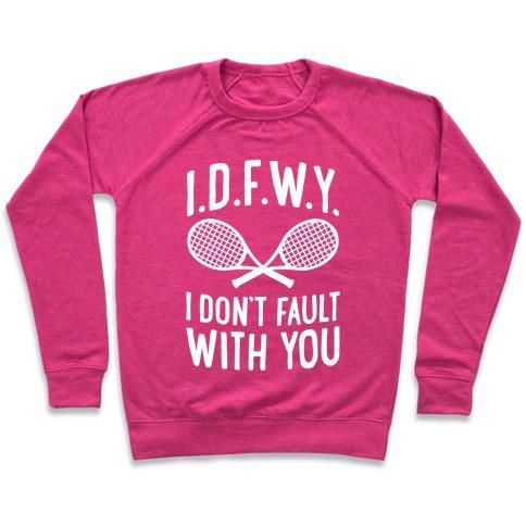 Virgin Teez  Pullover Crewneck Sweatshirt / x-small / Deep Pink I.D.F.W.Y. (I DON'T FAULT WITH YOU) CREWNECK SWEATSHIRT