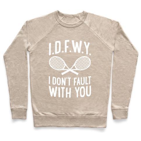 Virgin Teez  Pullover Crewneck Sweatshirt / x-small / Heathered Oatmeal I.D.F.W.Y. (I DON'T FAULT WITH YOU) CREWNECK SWEATSHIRT