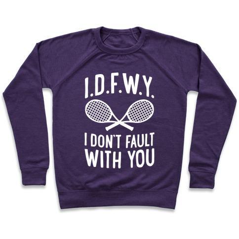 Virgin Teez  Pullover Crewneck Sweatshirt / x-small / Purple I.D.F.W.Y. (I DON'T FAULT WITH YOU) CREWNECK SWEATSHIRT