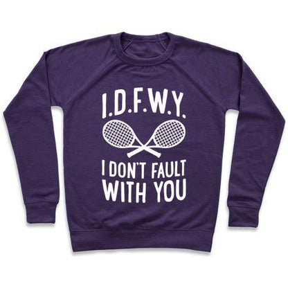 Virgin Teez  Pullover Crewneck Sweatshirt / x-small / Purple I.D.F.W.Y. (I DON'T FAULT WITH YOU) CREWNECK SWEATSHIRT