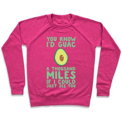 Virgin Teez  Pullover Crewneck Sweatshirt / x-small / Deep Pink I'D GUAC A THOUSAND MILES CREWNECK SWEATSHIRT