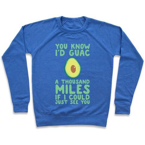 Virgin Teez  Pullover Crewneck Sweatshirt / x-small / Heathered Blue I'D GUAC A THOUSAND MILES CREWNECK SWEATSHIRT