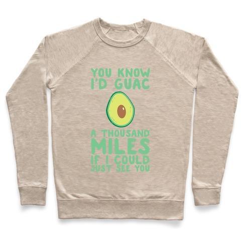 Virgin Teez  Pullover Crewneck Sweatshirt / x-small / Heathered Oatmeal I'D GUAC A THOUSAND MILES CREWNECK SWEATSHIRT