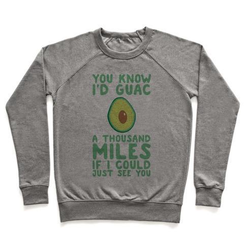 Virgin Teez  Pullover Crewneck Sweatshirt / x-small / Heathered Gray I'D GUAC A THOUSAND MILES CREWNECK SWEATSHIRT