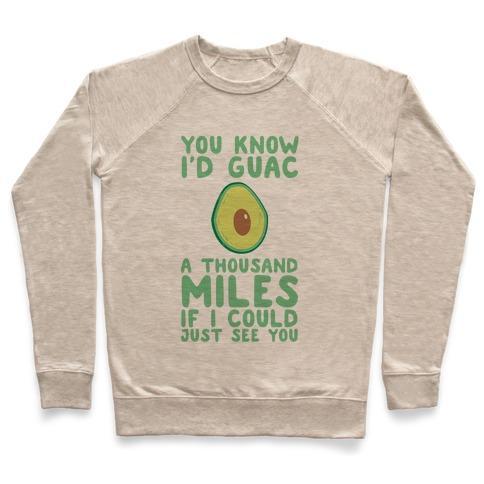 Virgin Teez  Pullover Crewneck Sweatshirt / x-small / Heathered Oatmeal I'D GUAC A THOUSAND MILES CREWNECK SWEATSHIRT