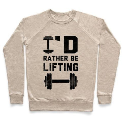 Virgin Teez  Pullover Crewneck Sweatshirt / x-small / Heathered Oatmeal I'D RATHER BE LIFTING (TANK) CREWNECK SWEATSHIRT