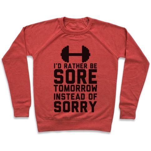 Virgin Teez  Pullover Crewneck Sweatshirt / x-small / Heathered Red I'D RATHER BE SORE THAN SORRY CREWNECK SWEATSHIRT