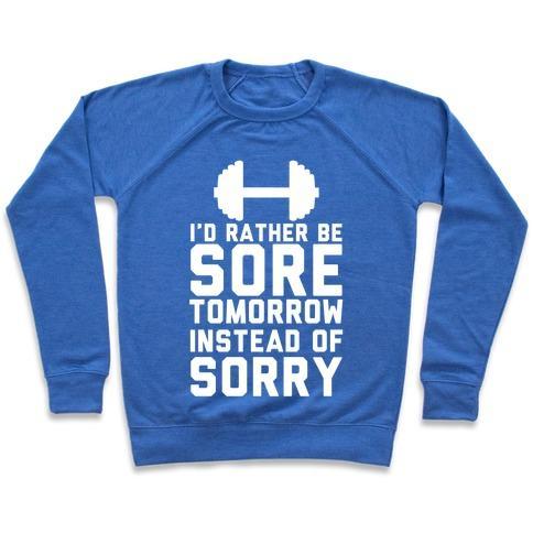 Virgin Teez  Pullover Crewneck Sweatshirt / x-small / Heathered Blue I'D RATHER BE SORE THAN SORRY CREWNECK SWEATSHIRT