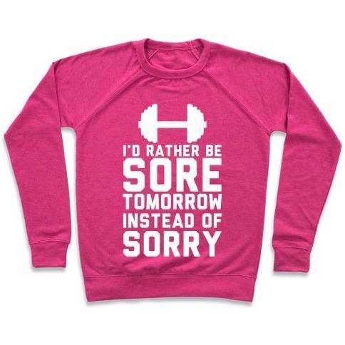 Virgin Teez  Pullover Crewneck Sweatshirt / x-small / Deep Pink I'D RATHER BE SORE THAN SORRY CREWNECK SWEATSHIRT