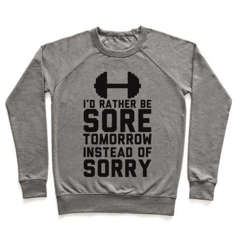 Virgin Teez  Pullover Crewneck Sweatshirt / x-small / Heathered Gray I'D RATHER BE SORE THAN SORRY CREWNECK SWEATSHIRT