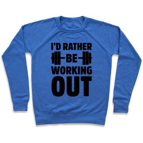 Virgin Teez  Pullover Crewneck Sweatshirt / x-small / Heathered Blue I'D RATHER BE WORKING OUT CREWNECK SWEATSHIRT