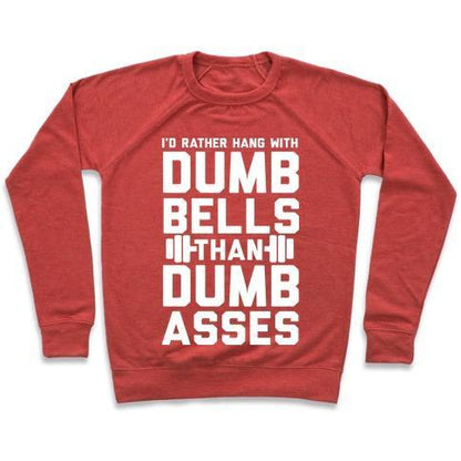 Virgin Teez  Pullover Crewneck Sweatshirt / x-small / Heathered Red I'D RATHER HANGOUT WITH DUMBBELLS THAN DUMBASSES CREWNECK SWEATSHIRT