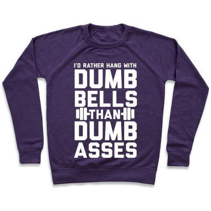 Virgin Teez  Pullover Crewneck Sweatshirt / x-small / Purple I'D RATHER HANGOUT WITH DUMBBELLS THAN DUMBASSES CREWNECK SWEATSHIRT