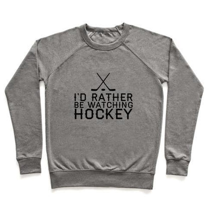 Virgin Teez  Pullover Crewneck Sweatshirt / x-small / Heathered Gray I'D RATHER HOCKEY CREWNECK SWEATSHIRT