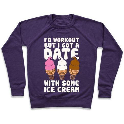 Virgin Teez  Pullover Crewneck Sweatshirt / x-small / Purple I'D WORKOUT BUT I HAVE A DATE WITH SOME ICE CREAM CREWNECK SWEATSHIRT