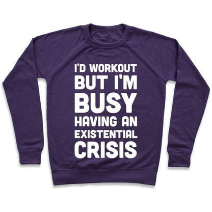 Virgin Teez  Pullover Crewneck Sweatshirt / x-small / Purple I'D WORKOUT BUT IM BUSY HAVING AN EXISTENTIAL CRISIS CREWNECK SWEATSHIRT