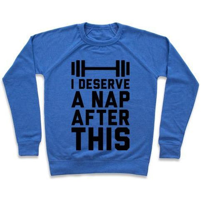 Virgin Teez  Pullover Crewneck Sweatshirt / x-small / Heathered Blue I DESERVE A NAP AFTER THIS CREWNECK SWEATSHIRT