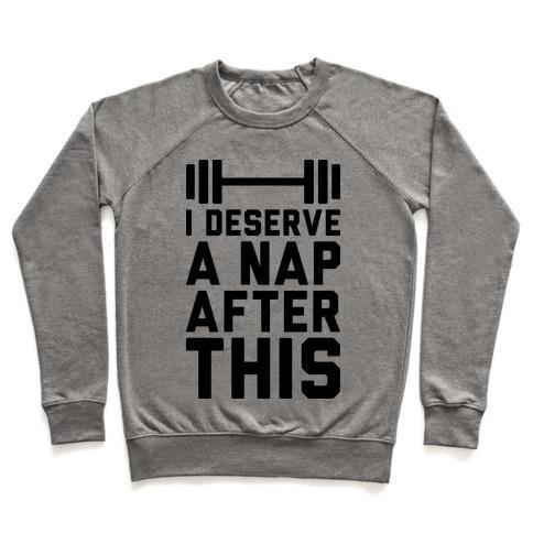 Virgin Teez  Pullover Crewneck Sweatshirt / x-small / Heathered Gray I DESERVE A NAP AFTER THIS CREWNECK SWEATSHIRT