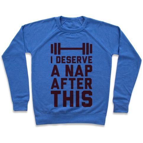 Virgin Teez  Pullover Crewneck Sweatshirt / x-small / Heathered Blue I DESERVE A NAP AFTER THIS CREWNECK SWEATSHIRT