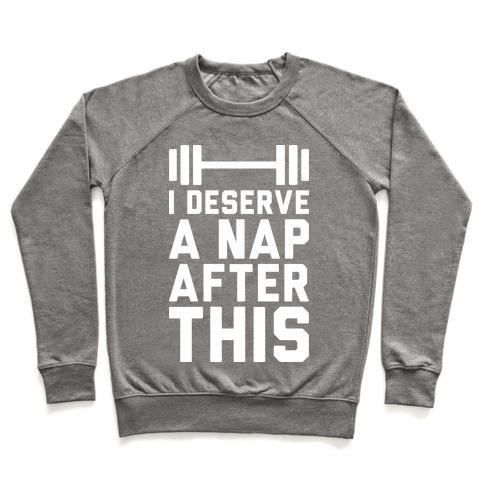 Virgin Teez  Pullover Crewneck Sweatshirt / x-small / Heathered Gray I DESERVE A NAP AFTER THIS CREWNECK SWEATSHIRT