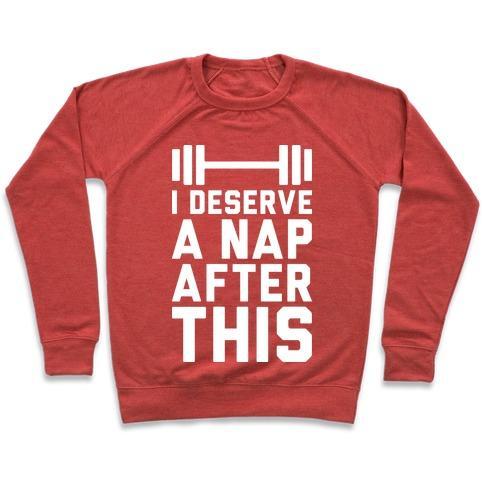 Virgin Teez  Pullover Crewneck Sweatshirt / x-small / Heathered Red I DESERVE A NAP AFTER THIS CREWNECK SWEATSHIRT