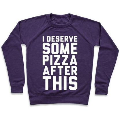 Virgin Teez  Pullover Crewneck Sweatshirt / x-small / Purple I DESERVE SOME PIZZA AFTER THIS CREWNECK SWEATSHIRT