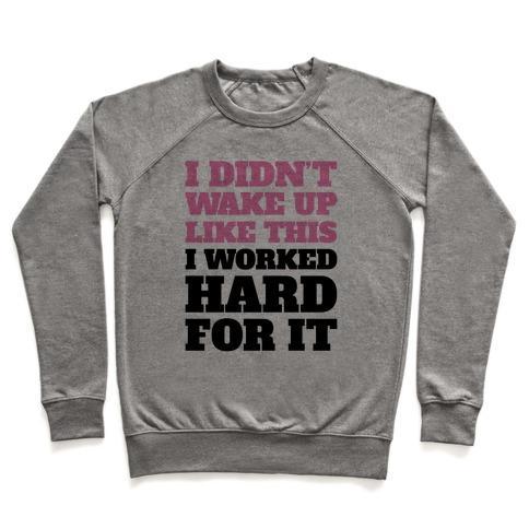 Virgin Teez  Pullover Crewneck Sweatshirt / x-small / Heathered Gray I DIDN'T WAKE UP LIKE THIS CREWNECK SWEATSHIRT