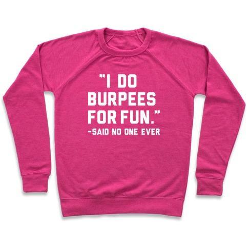 Virgin Teez  Pullover Crewneck Sweatshirt / x-small / Deep Pink I DO BURPEES FOR FUN SAID NO ONE EVER CREWNECK SWEATSHIRT