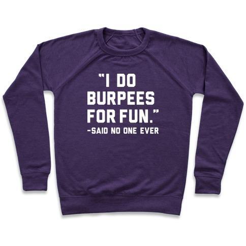 Virgin Teez  Pullover Crewneck Sweatshirt / x-small / Purple I DO BURPEES FOR FUN SAID NO ONE EVER CREWNECK SWEATSHIRT