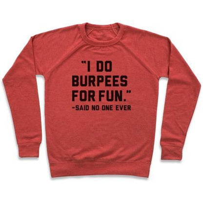 Virgin Teez  Pullover Crewneck Sweatshirt / x-small / Heathered Red I DO BURPEES FOR FUN SAID NO ONE EVER CREWNECK SWEATSHIRT