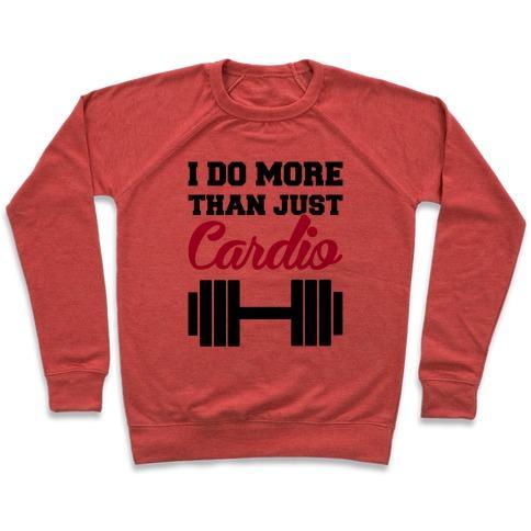 Virgin Teez  Pullover Crewneck Sweatshirt / x-small / Heathered Red I DO MORE THAN JUST CARDIO CREWNECK SWEATSHIRT