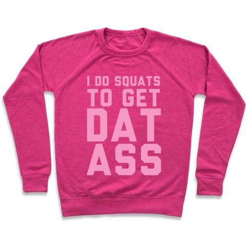 Virgin Teez  Pullover Crewneck Sweatshirt / x-small / Deep Pink I DO SQUATS TO GET DAT ASS CREWNECK SWEATSHIRT