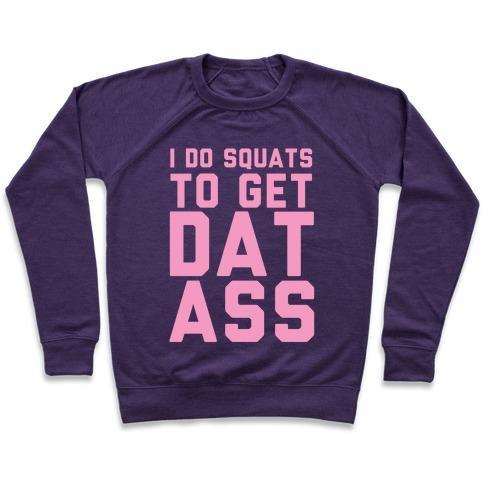 Virgin Teez  Pullover Crewneck Sweatshirt / x-small / Purple I DO SQUATS TO GET DAT ASS CREWNECK SWEATSHIRT