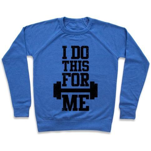 Virgin Teez  Pullover Crewneck Sweatshirt / x-small / Heathered Blue I DO THIS FOR ME CREWNECK SWEATSHIRT