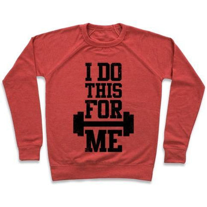 Virgin Teez  Pullover Crewneck Sweatshirt / x-small / Heathered Red I DO THIS FOR ME CREWNECK SWEATSHIRT