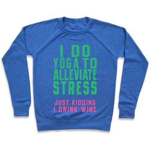 Virgin Teez  Pullover Crewneck Sweatshirt / x-small / Heathered Blue I DO YOGA TO ALLEVIATE STRESS CREWNECK SWEATSHIRT