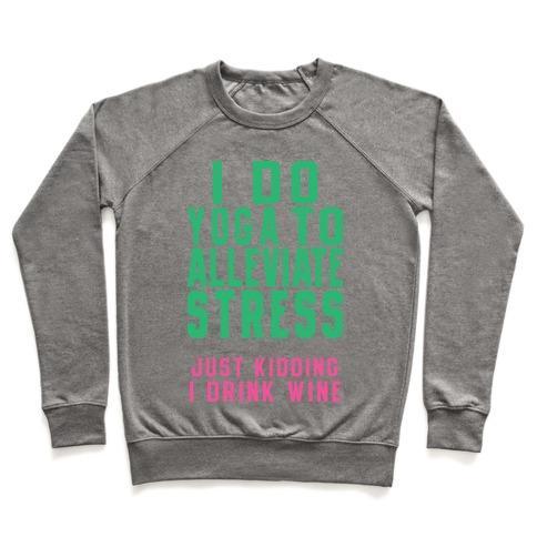 Virgin Teez  Pullover Crewneck Sweatshirt / x-small / Heathered Gray I DO YOGA TO ALLEVIATE STRESS CREWNECK SWEATSHIRT