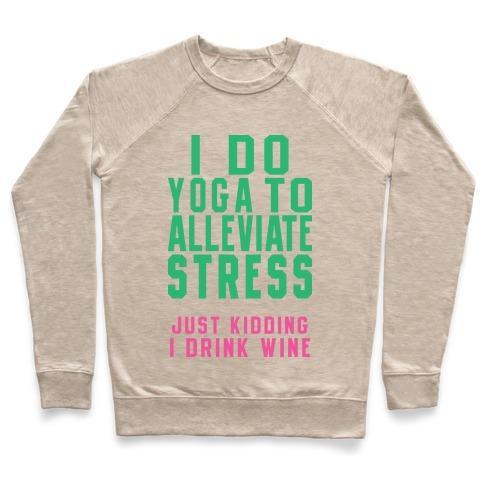 Virgin Teez  Pullover Crewneck Sweatshirt / x-small / Heathered Oatmeal I DO YOGA TO ALLEVIATE STRESS CREWNECK SWEATSHIRT