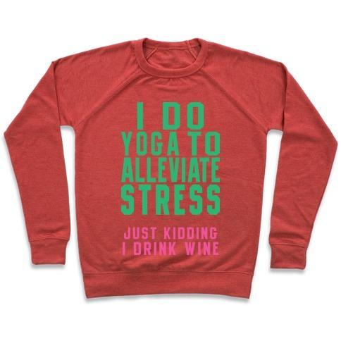 Virgin Teez  Pullover Crewneck Sweatshirt / x-small / Heathered Red I DO YOGA TO ALLEVIATE STRESS CREWNECK SWEATSHIRT