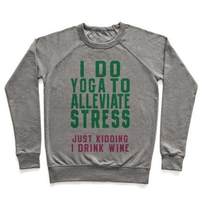 Virgin Teez  Pullover Crewneck Sweatshirt / x-small / Heathered Gray I DO YOGA TO ALLEVIATE STRESS CREWNECK SWEATSHIRT