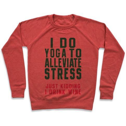 Virgin Teez  Pullover Crewneck Sweatshirt / x-small / Heathered Red I DO YOGA TO ALLEVIATE STRESS CREWNECK SWEATSHIRT