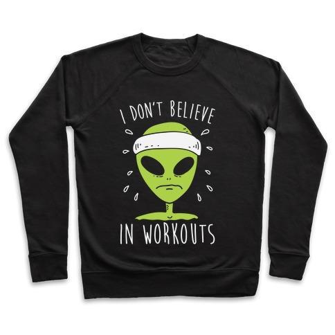 Virgin Teez  Pullover Crewneck Sweatshirt / x-small / Black I DON'T BELIEVE IN WORKOUTS CREWNECK SWEATSHIRT