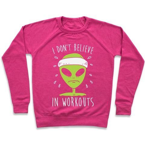 Virgin Teez  Pullover Crewneck Sweatshirt / x-small / Deep Pink I DON'T BELIEVE IN WORKOUTS CREWNECK SWEATSHIRT