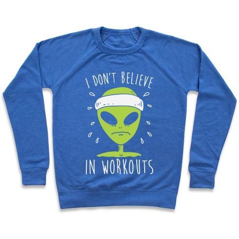 Virgin Teez  Pullover Crewneck Sweatshirt / x-small / Heathered Blue I DON'T BELIEVE IN WORKOUTS CREWNECK SWEATSHIRT