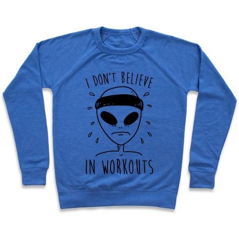 Virgin Teez  Pullover Crewneck Sweatshirt / x-small / Heathered Blue I DON'T BELIEVE IN WORKOUTS CREWNECK SWEATSHIRT